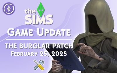 Sims 4 Patch Notes – February 25, 2025 | The Burglars Patch