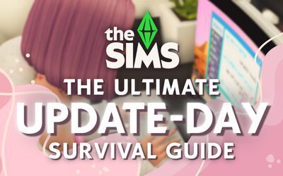 The Ultimate Sims 4 Update-Day Survival Guide