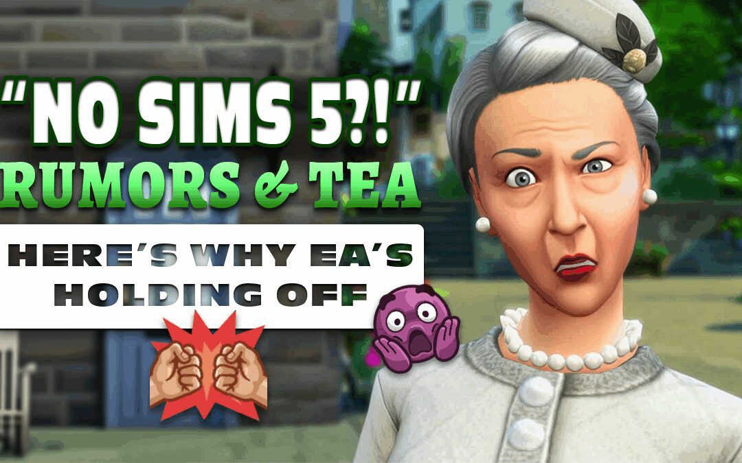 Sims 5 on Hold? EA Explains the Strategy Behind the Rumors