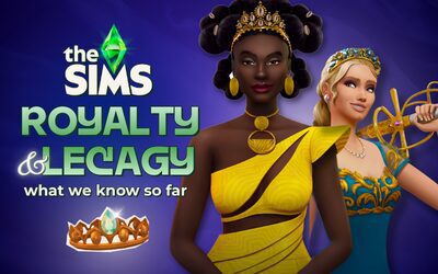 The Sims 4: Royalty & Legacy Official Reveal: Everything We Know So Far